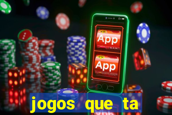 jogos que ta pagando agora